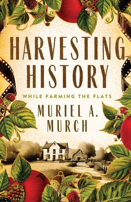 Harvesting History: While Farming the Flats - Ingram