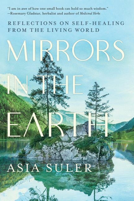 Mirrors in the Earth: Reflections on Self-Healing from the Living World - Ingram