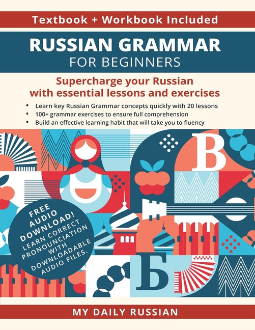 Russian Grammar for Beginners Textbook + Workbook Included: Supercharge Your Russian With Essential Lessons and Exercises - Ingram