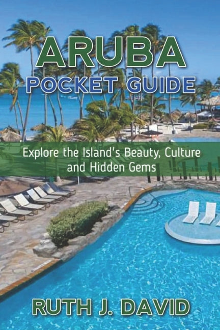 Aruba Pocket Guide: Explore the Island's Beauty, Culture and Hidden Gems - Ingram