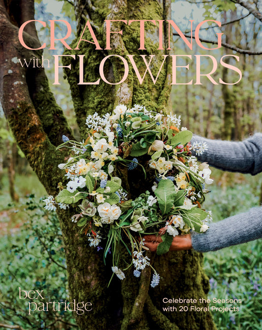 Crafting with Flowers: Celebrate the Seasons with 20 Floral Projects - Ingram