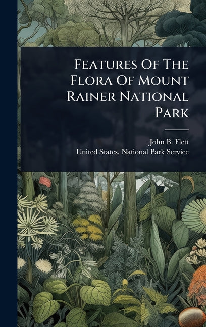Features Of The Flora Of Mount Rainer National Park - Ingram