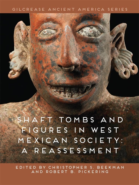 Shaft Tombs and Figures in West Mexican Society: A Reassessment - Ingram