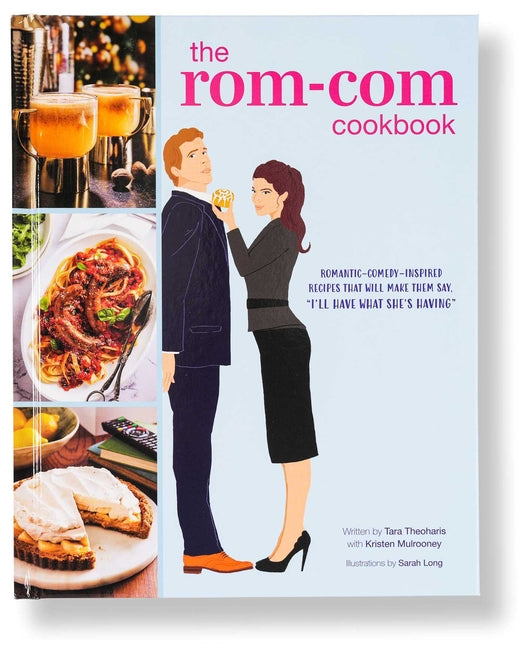 Rom-Com Cookbook: Romantic-Comedy-Inspired Recipes That Will Make Them Say I'll Have What She's Having - Ingram