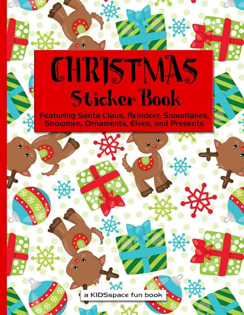 Christmas Sticker Book (A KIDSspace Fun Book): Featuring Santa Claus, Reindeer, Snowflakes, Snowmen, Ornaments, Elves, and Presents - Ingram