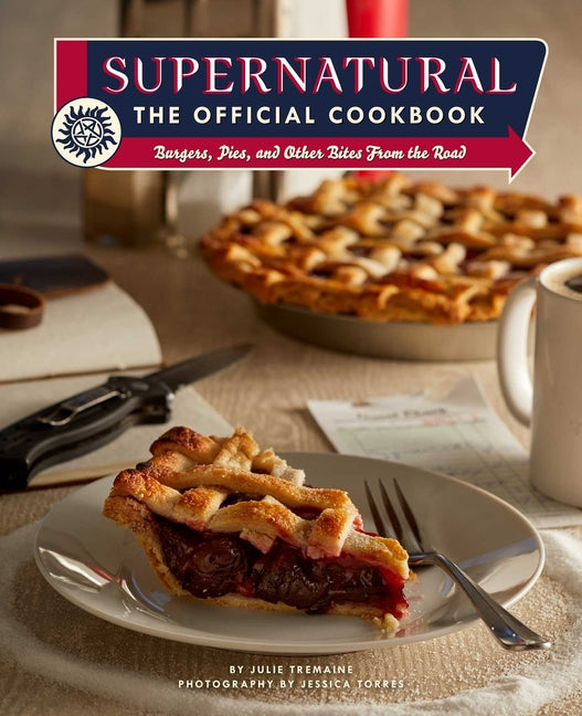 Supernatural: The Official Cookbook: Burgers, Pies, and Other Bites from the Road - Ingram