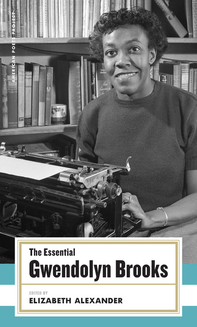 Essential Gwendolyn Brooks: (American Poets Project #19) - Ingram