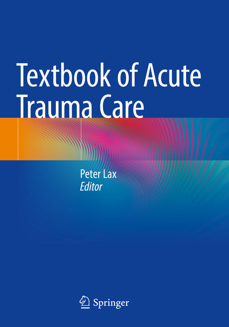 Textbook of Acute Trauma Care (2022) - Ingram
