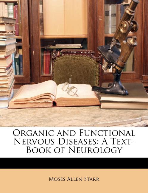 Organic and Functional Nervous Diseases: A Text-Book of Neurology - Ingram
