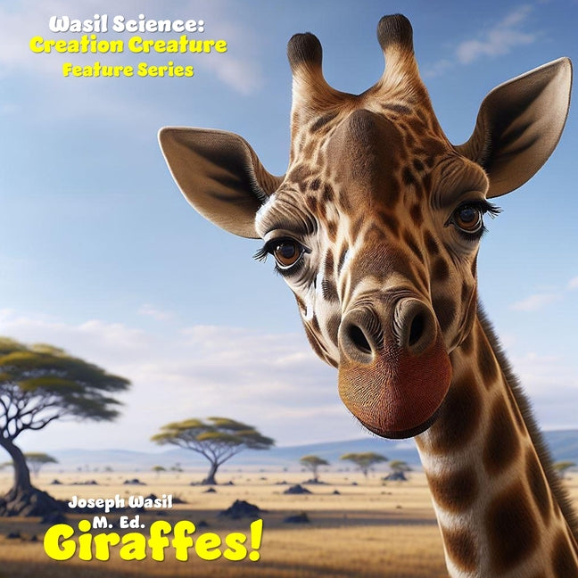 Wasil Science: Creation Creature Features Giraffes! - Ingram