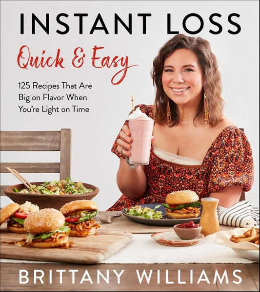 Instant Loss Quick and Easy: 125 Recipes That Are Big on Flavor When You're Light on Time - Ingram