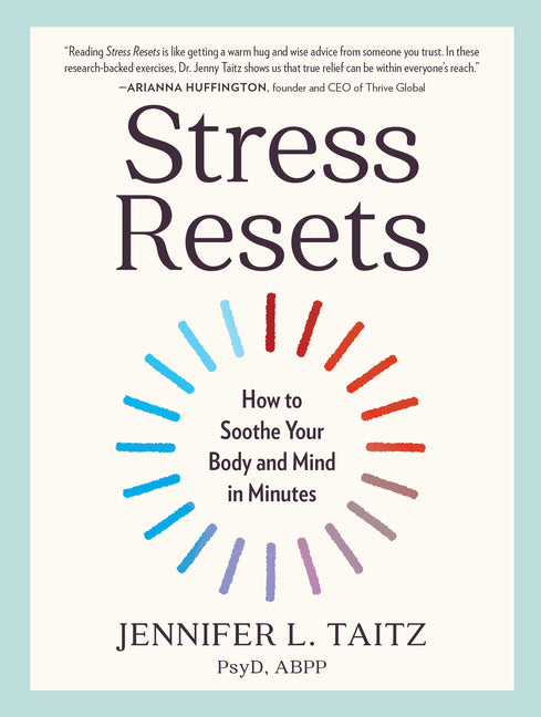 Stress Resets: How to Soothe Your Body and Mind in Minutes - Ingram