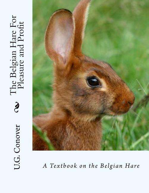 Belgian Hare For Pleasure and Profit: A Textbook on the Belgian Hare - Ingram