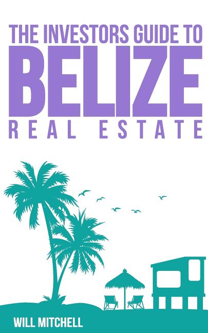 Investors Guide to Belize Real Estate - Ingram