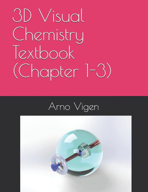 3D Visual Chemistry Textbook (Chapter 1-3) - Ingram