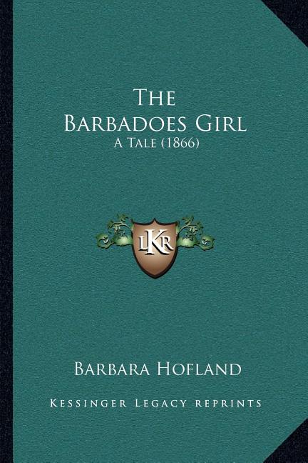 Barbadoes Girl: A Tale (1866) - Ingram