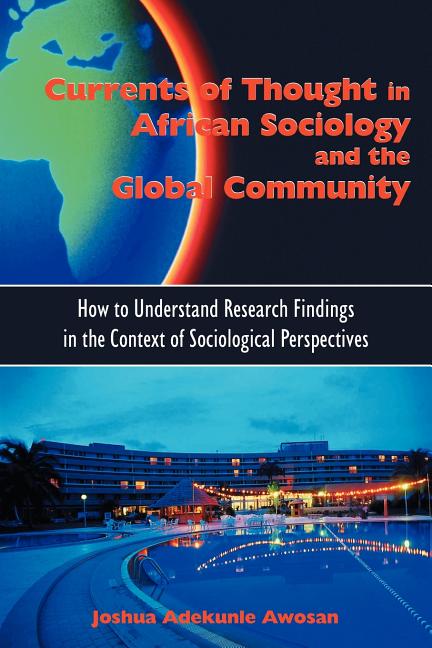 Currents of Thought in African Sociology and the Global Community: How to Understand Research Findings in the Context of Sociological Perspectives - Ingram