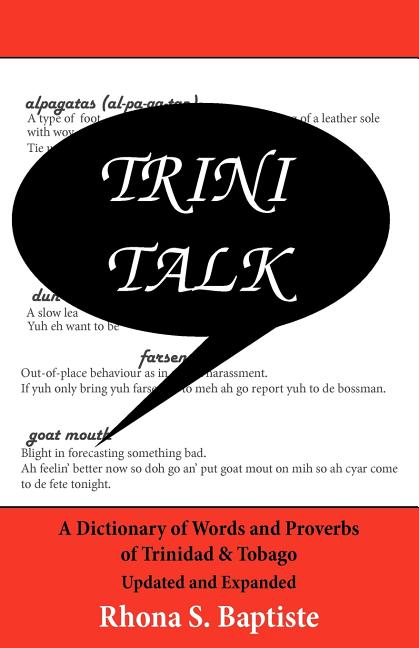 Trini Talk: A Dictionary of Words and Proverbs of Trinidad & Tobago - Ingram