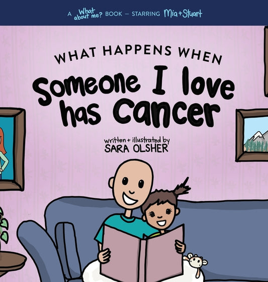 What Happens When Someone I Love Has Cancer?: Explain the Science of Cancer and How a Loved One's Diagnosis and Treatment Affects a Kid's Day-To-day L - Ingram