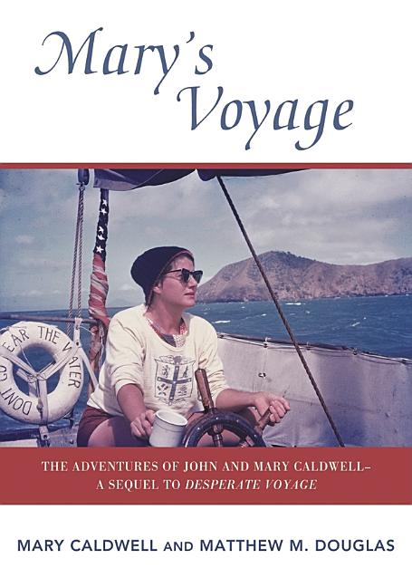Mary's Voyage: The Adventures of John and Mary Caldwell - A Sequel to Desparate Voyage - Ingram