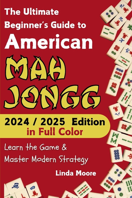 American Mah Jongg for Beginners: Learn & Master the Game with Ease - New Edition Featuring This Year's Card Strategies - Ingram