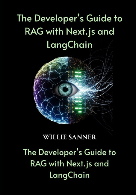 Developer's Guide to RAG with Next.js and LangChain: Unlock Custom AI Search and Chat Features for Docs, Notion, and More-From Ingestion to Deployment - Ingram