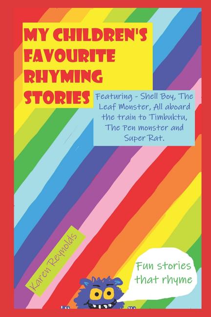 My children's favourite rhyming stories: Fun short stories that rhyme - featuring: Shell Boy, The Pen Monster, Super Rat, The Leaf Monster and All abo - Ingram