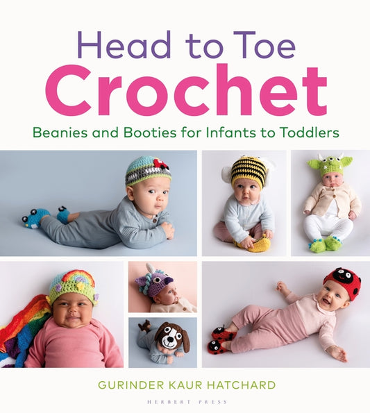 Head to Toe Crochet: Beanies and Booties for Infants to Toddlers - Ingram