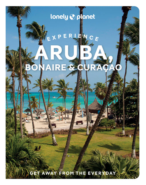 Lonely Planet Experience Aruba, Bonaire & Curaçao: Includes Bonaire & Curaçao - Ingram