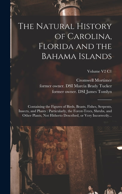 Natural History of Carolina, Florida and the Bahama Islands: Containing the Figures of Birds, Beasts, Fishes, Serpents, Insects, and Plants: Particula - Ingram