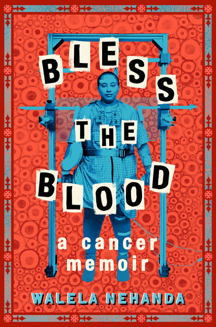 Bless the Blood: A Cancer Memoir - Ingram