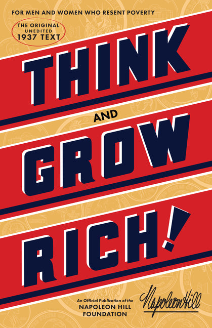 Think and Grow Rich(r): The Original, an Official Publication of the Napoleon Hill Foundation(r) - Ingram