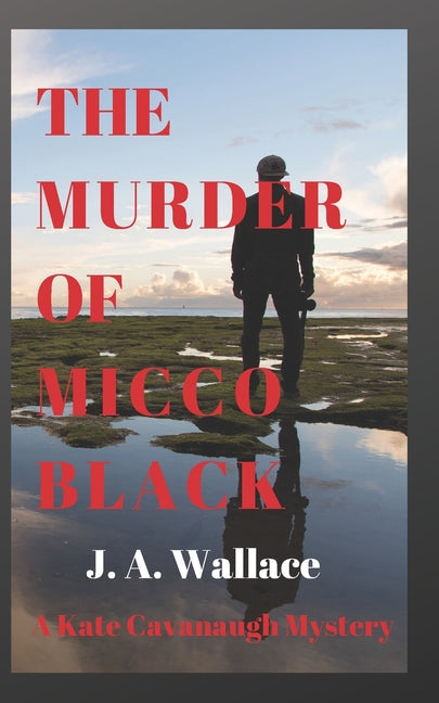 Murder of Micco Black: A Kate Cavanaugh Mystery - Ingram