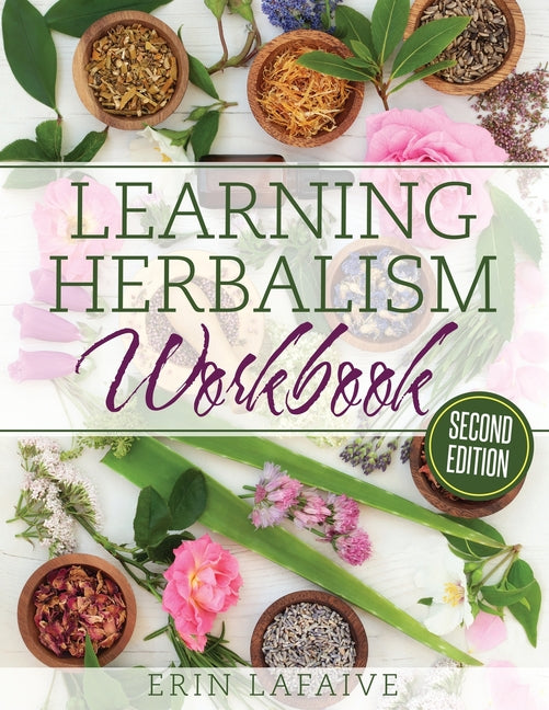 Learning Herbalism Workbook: second edition - Ingram