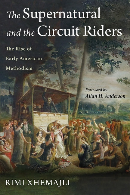 Supernatural and the Circuit Riders: The Rise of Early American Methodism - Ingram