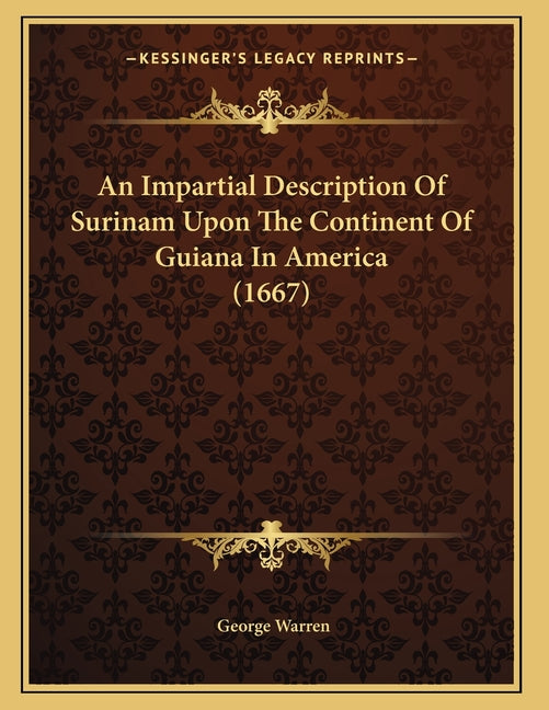 Impartial Description Of Surinam Upon The Continent Of Guiana In America (1667) - Ingram