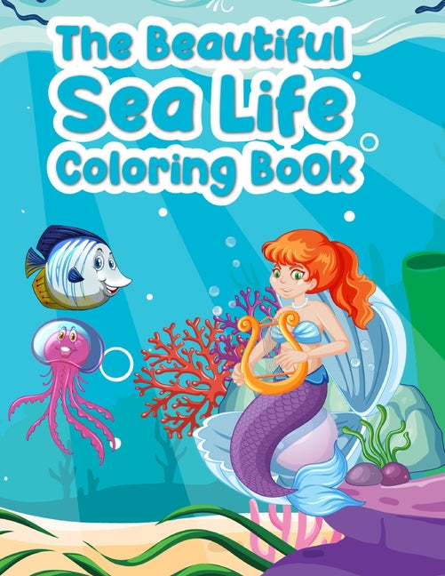 Sea Life Coloring Book: 25 Ocean Coloring Pages for Kids Ages 4-8 - Featuring Amazing Sea Creatures Including Fishes, Sharks, Whales, dolphins - Ingram