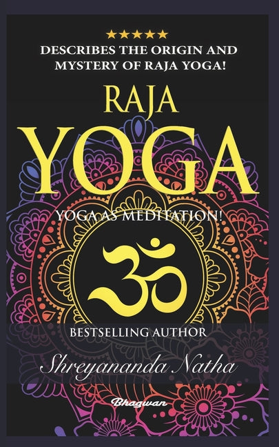 Raja Yoga - Yoga as Meditation!: Brand new yoga book. By Bestselling author Shreyananda Natha! - Ingram