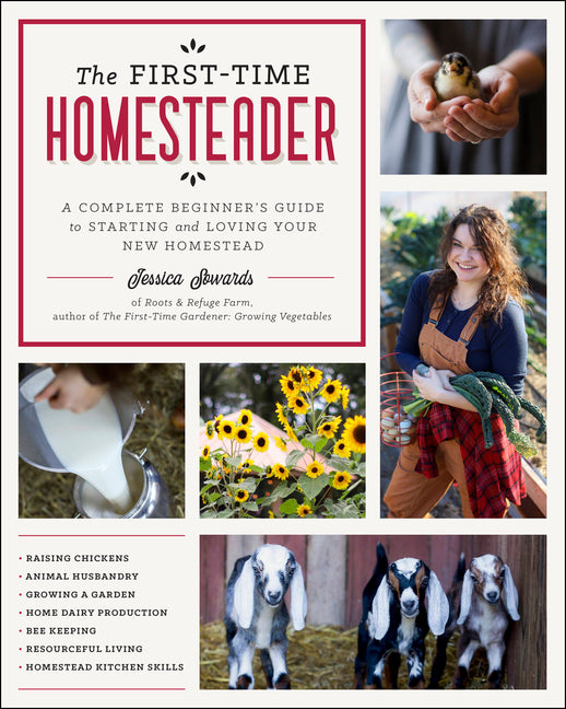 First-Time Homesteader: A Complete Beginner's Guide to Starting and Loving Your New Homestead - Ingram