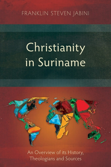 Christianity in Suriname: An Overview of its History, Theologians and Sources - Ingram