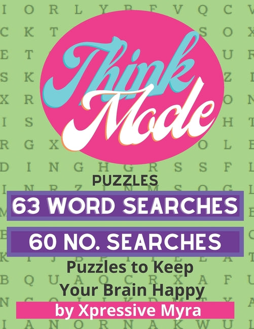 Think Mode Puzzles: Features 63 Word Searches and 60 Number Searches Puzzle Books for Adults and Teens who love some quiet time for brain fun - Ingram