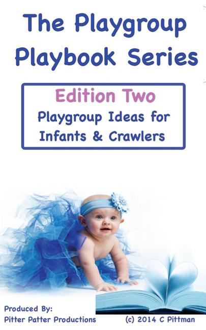 Playgroup Playbook Series - Edition Two: Playgroup Ideas for Infants & Crawlers - Ingram