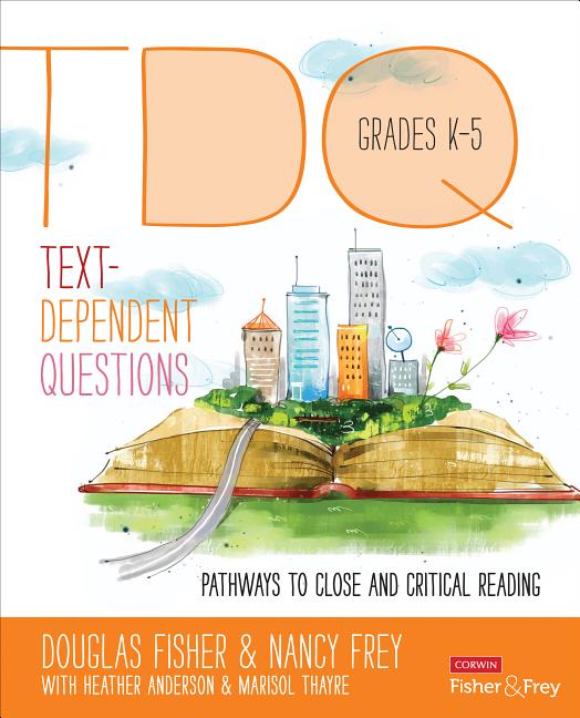 Text-Dependent Questions, Grades K-5: Pathways to Close and Critical Reading - Ingram