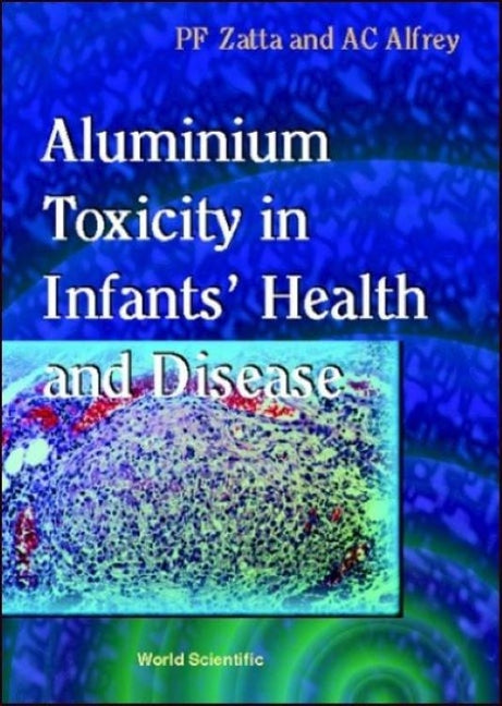 Aluminium Toxicity in Infants' Health and Disease - Ingram