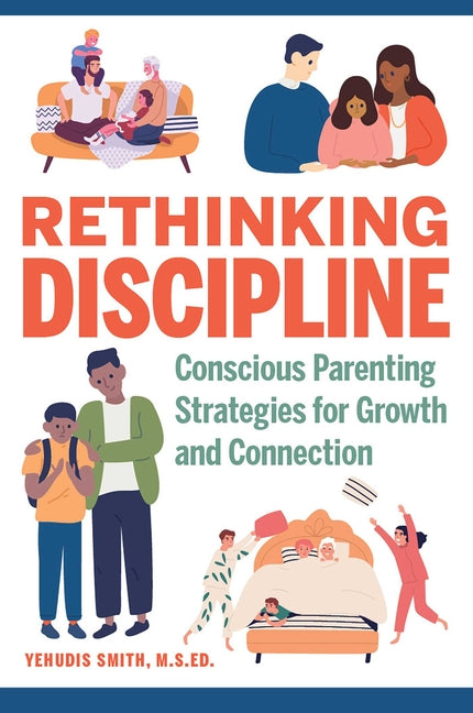 Rethinking Discipline: Conscious Parenting Strategies for Growth and Connection - Ingram