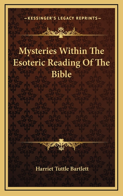 Mysteries Within The Esoteric Reading Of The Bible - Ingram