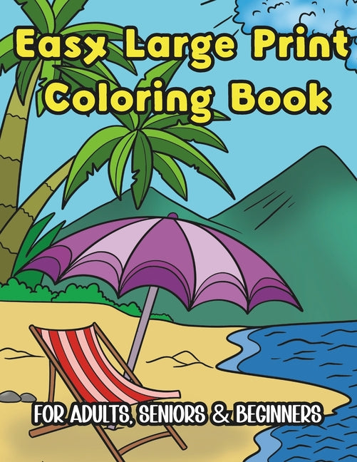 Easy Large Print Coloring Book for Adults, Seniors & Beginners: 40 Inspiring Coloring Pages with Big, Simple, and Relaxing Pictures Images feature pea - Ingram