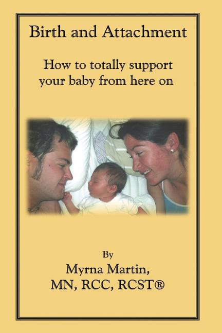 Birth and Attachment: How to Totally Support Your Baby From Here On - Ingram