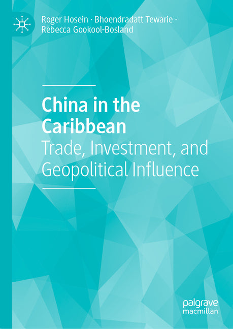 China in the Caribbean: Trade, Investment, and Geopolitical Influence (2025) - Ingram