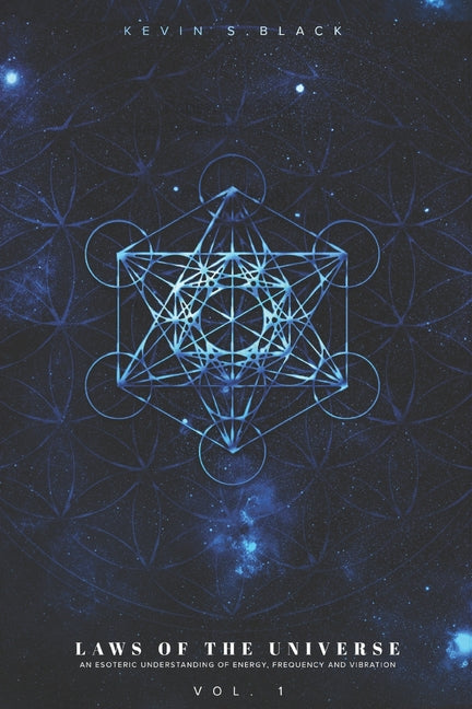 Laws Of The Universe Vol. 1: An Esoteric Understanding Of Energy, Frequency And Vibration - Ingram